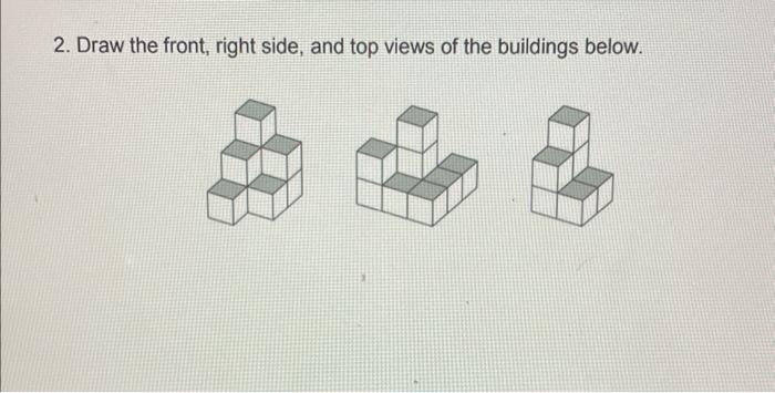 B Front 1 Make The Buildings From The Three Views Given In The Exercises Below A Front Right Top C D Front Right Ri 2