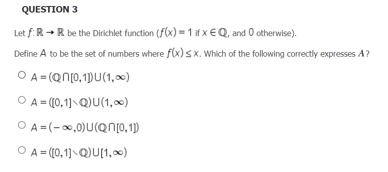 Question 3 Let F R R Be The Dirichlet Function F X 1 If X Eq And 0 Otherwise Define A To Be The Set Of Numbers 1