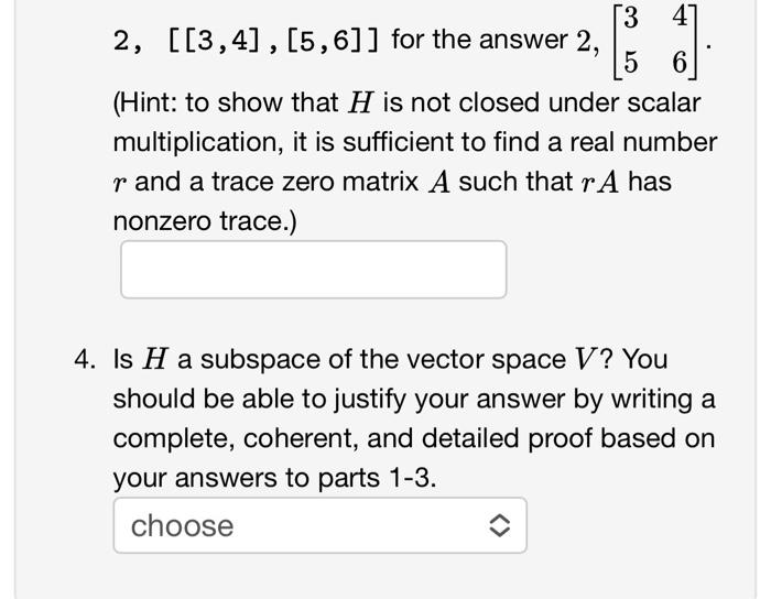 The Trace Of A Square N X N Matrix A Aij Is The Sum A11 A22 Ann Of The Entries On Its Main Diagonal Let V Be T 2