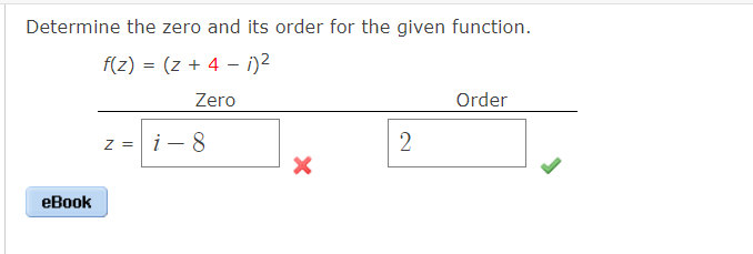Determine The Zero And Its Order For The Given Function F Z Z 4 1 Zero Ebook Z I 8 X 2 Order 1