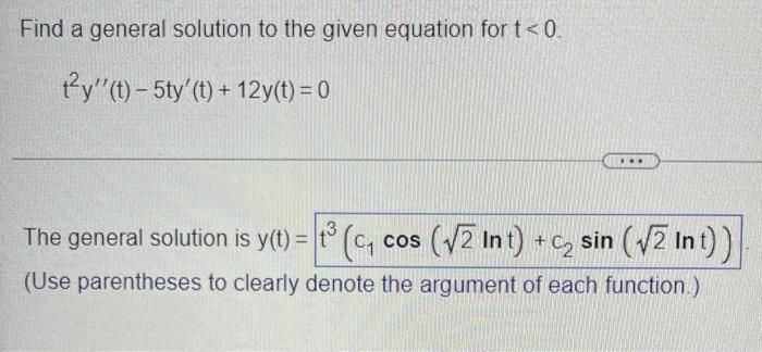 Find A General Solution To The Given Equation For T 0 Ty T 5ty T 12y T 0 3 The General Solution Is Y T T 1