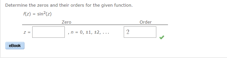 Determine The Zeros And Their Orders For The Given Function F Z Sin Z Ebook Z Zero N 0 1 2 2 Order 1