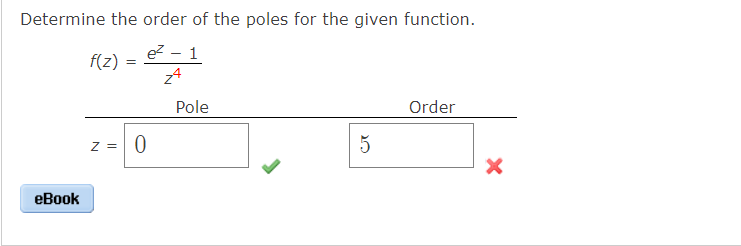 Determine The Order Of The Poles For The Given Function E 1 Z4 Ebook F Z Z 0 Pole 5 Order X 1