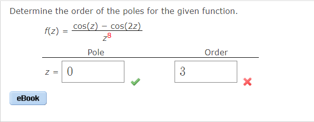 Determine The Order Of The Poles For The Given Function Cos Z Cos 22 Z8 Ebook F Z Z 0 Pole 3 Order X 1