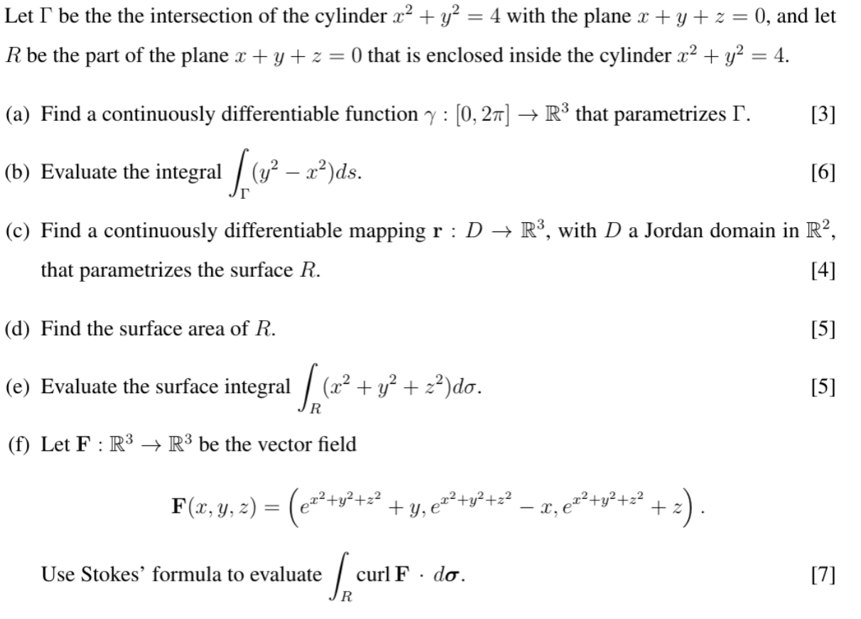Let I Be The The Intersection Of The Cylinder X Y 4 With The Plane X Y Z 0 And Let R Be The Part Of The Pla 1