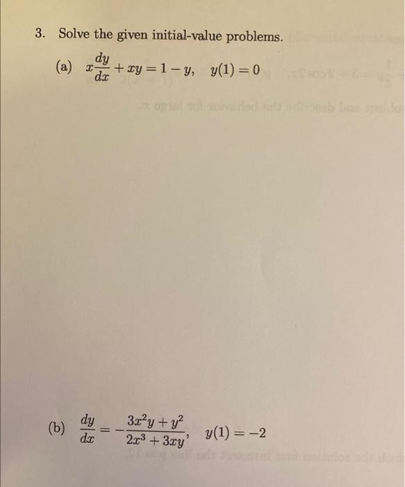 3 Solve The Given Initial Value Problems Dy A X Xy 1 Y Y 1 0 Dx B Dx 3x Y Y 2x 3xy Sela Y 1 2 1
