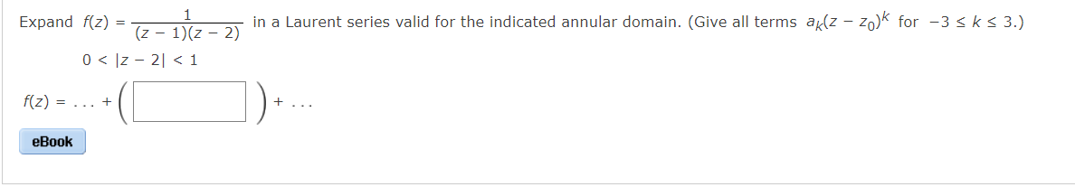 Expand F Z F Z Ebook Z 1 Z 2 0 Z2 1 In A Laurent Series Valid For The Indicated Annular Domain 1
