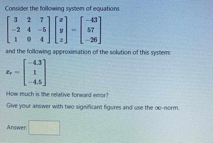 Consider The Following System Of Equations 3 2 7 43 2 8 Y 57 26 4 4 5 1 0 4 And The Following Approximation Of Th 1