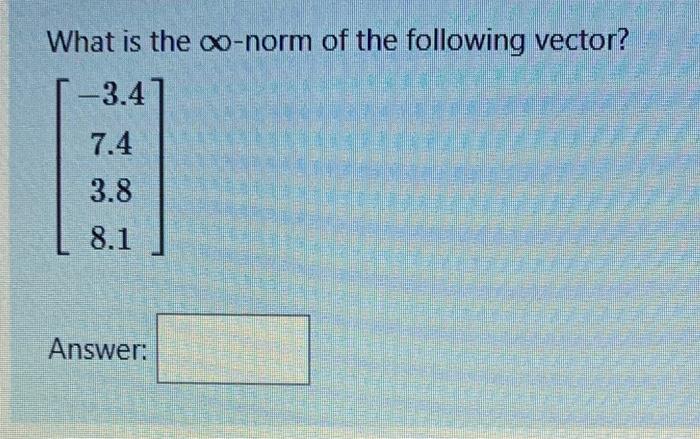 What Is The Co Norm Of The Following Vector 3 4 7 4 3 8 8 1 Answer 1