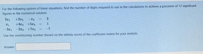 For The Following System Of Linear Equations Find The Number Of Digits Required To Use In The Calculations To Achieve A 1