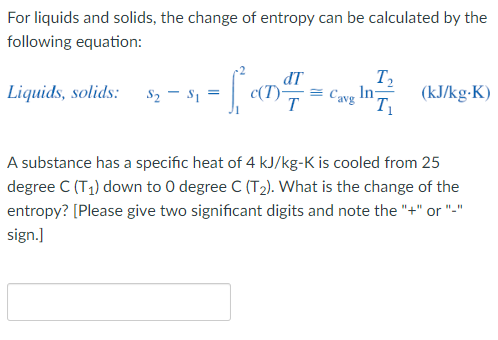 For Liquids And Solids The Change Of Entropy Can Be Calculated By The Following Equation Liquids Solids 2 8 1