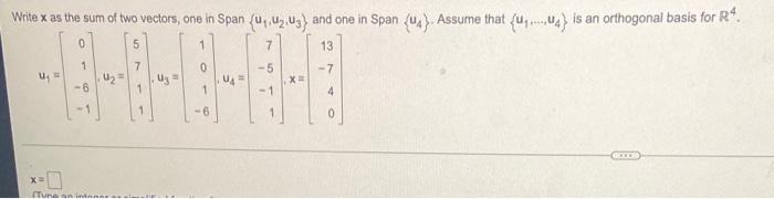 Write X As The Sum Of Two Vectors One In Span U U2 03 And One In Span U4 Assume That U4 Is An Orthogonal Basis 1