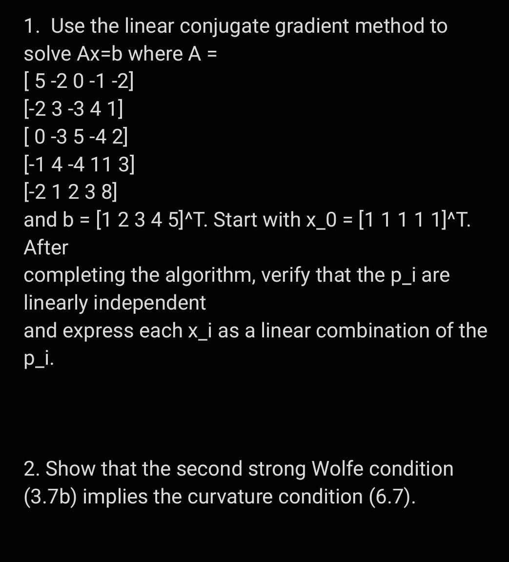 1 Use The Linear Conjugate Gradient Method To Solve Ax B Where A 5 20 1 2 2 3 3 41 0 35 42 14 4113 21 23 1