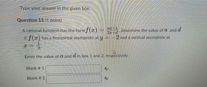 Type Your Answer In The Given Box Question 11 1 Point A Rational Function Has The Form F X If F X Has A Horizon 1