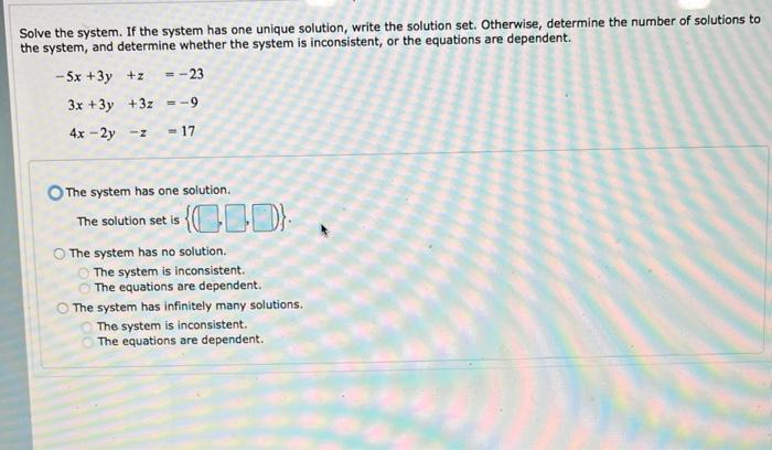 Solve The System If The System Has One Unique Solution Write The Solution Set Otherwise Determine The Number Of Solu 1