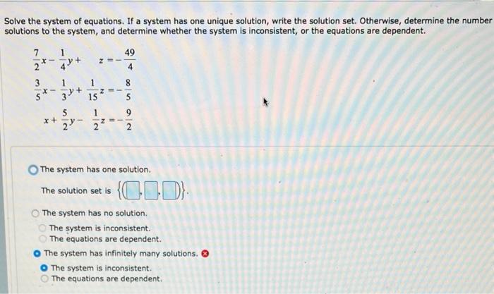Solve The System Of Equations If A System Has One Unique Solution Write The Solution Set Otherwise Determine The Num 1
