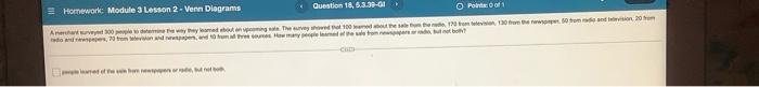 Homework Module 3 Lesson 2 Venn Diagrams Question 18 5 3 39 01 O Points Of 1 A Merchand Surveyed 300 People To Deter 1