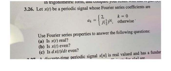 In Trigonometric Form And Compare Your Face Sve Pos 3 26 Let X T Be A Periodic Signal Whose Fourier Series Coefficien 1