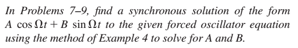 In Problems 7 9 Find A Synchronous Solution Of The Form A Cos Nt B Sint To The Given Forced Oscillator Equation Using T 1