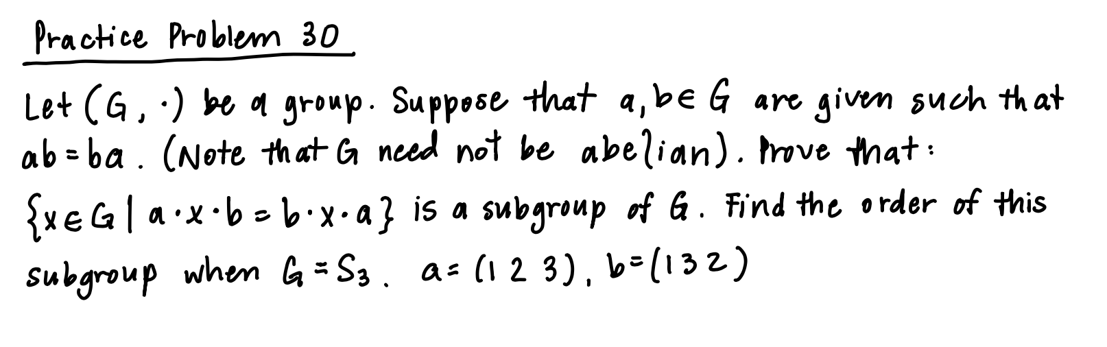 Practice Problem 30 Let G Be A Group Suppose That A Be G Are Given Such That Ab Ba Note That G Need Not Be Abel 1