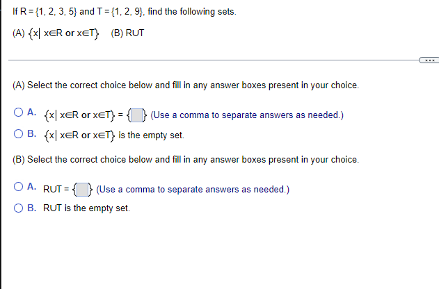 If R 1 2 3 5 And T 1 2 9 Find The Following Sets A X Xer Or Xet B Rut A Select The Correct Choice 1