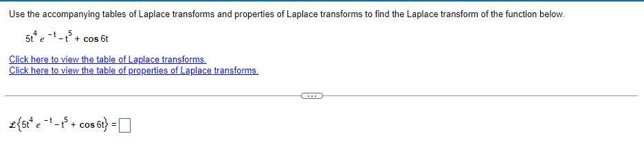 Use The Accompanying Tables Of Laplace Transforms And Properties Of Laplace Transforms To Find The Laplace Transform Of 1