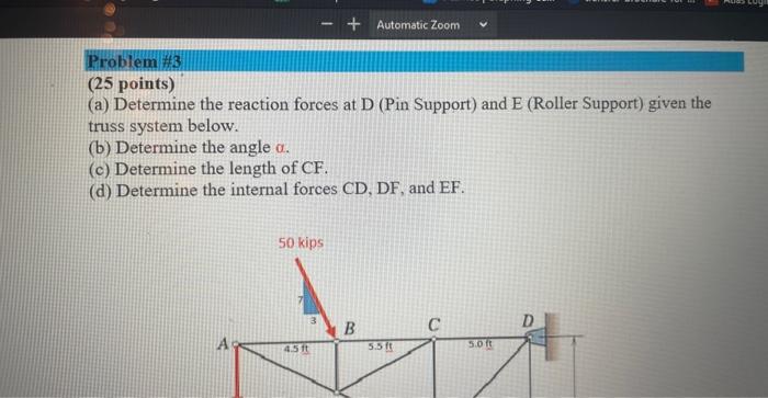 Problem 3 25 Points A Determine The Reaction Forces At D Pin Support And E Roller Support Given The Truss Syste 3