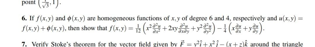 Point 3 6 If F X Y And X Y Are Homogeneous F X Y X Y Then Show That F X Y 7 Verify Stoke S Theorem For 1
