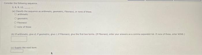 Consider The Following Sequence 3 6 9 12 A Classify The Sequence As Arithmetic Geometric Fibonacci Or None Of T 1