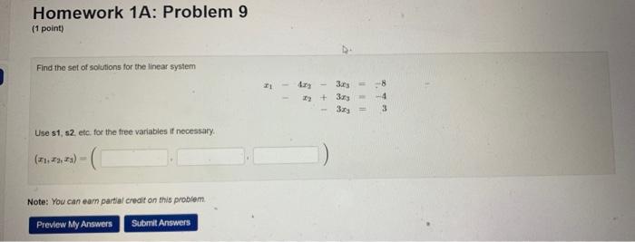 Homework 1a Problem 9 1 Point Find The Set Of Solutions For The Linear System Use S1 S2 Etc For The Free Variables 1