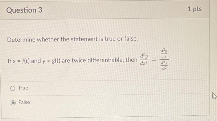 Question 3 Determine Whether The Statement Is True Or False If X F T And Y G T Are Twice Differentiable Then D Y 1