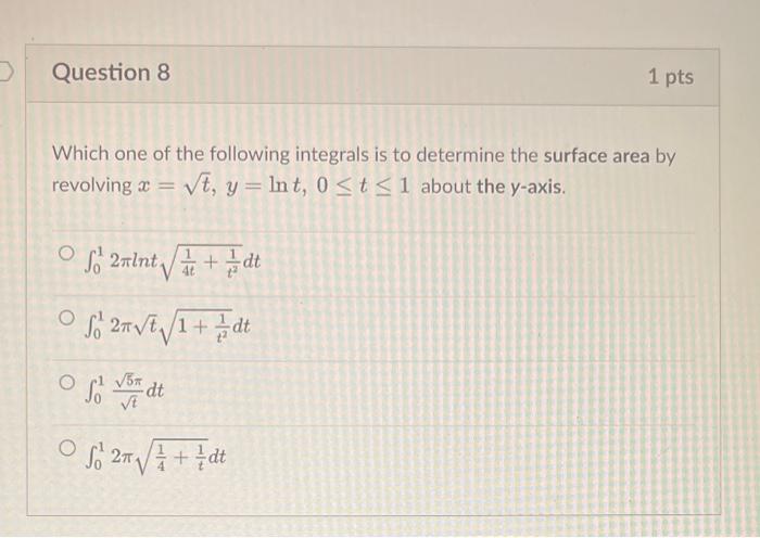 Question 6 Suppose That The Curve Whose Parametric Equations Are T Y 5t 0 T 2 Is Rotated Around The X Axis Find T 3