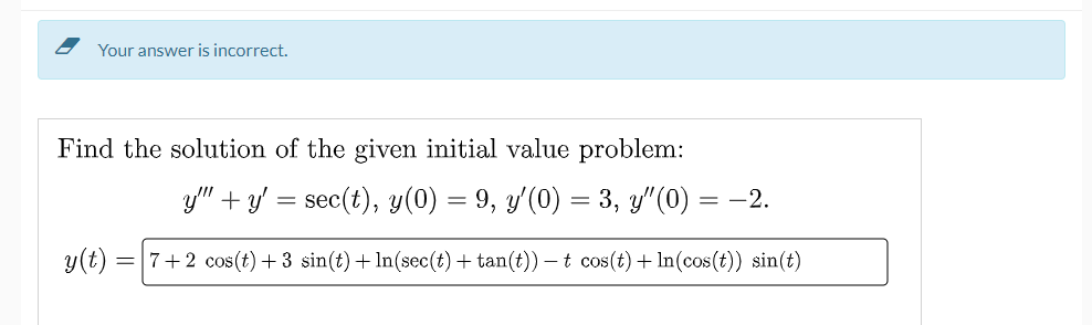 Your Answer Is Incorrect Find The Solution Of The Given Initial Value Problem Y Y Sec T Y 0 9 Y 0 3 Y 1