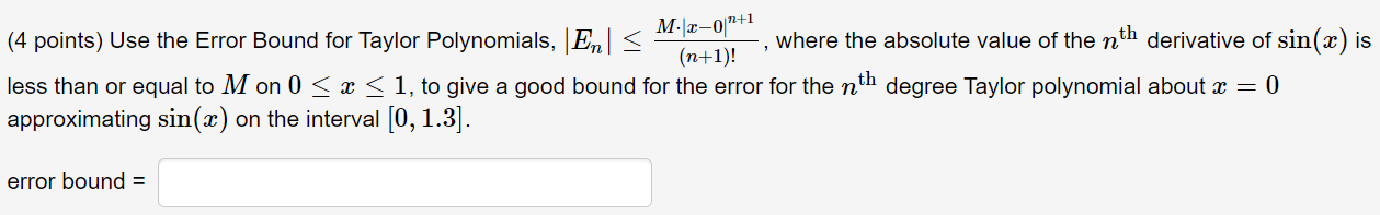M X 0 1 N 1 4 Points Use The Error Bound For Taylor Polynomials En Less Than Or Equal To M On 0 X 1 To Gi 1