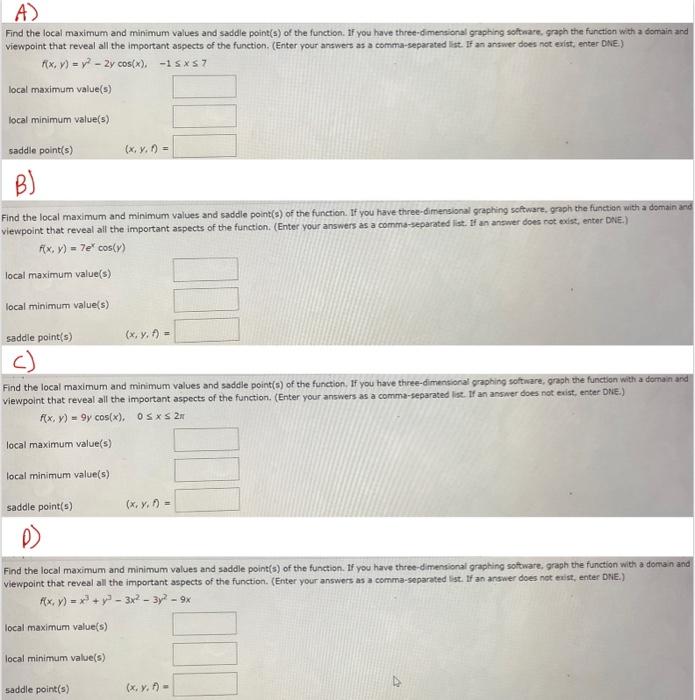 A Find The Local Maximum And Minimum Values And Saddle Point S Of The Function If You Have Three Dimensional Graphing 1