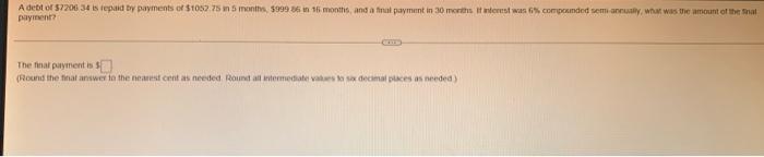 A Kan Of 1903 Borrowed Today Is To Be Repaid In Three Equal Statments Due In One And A Half Years Four Years And Six 5