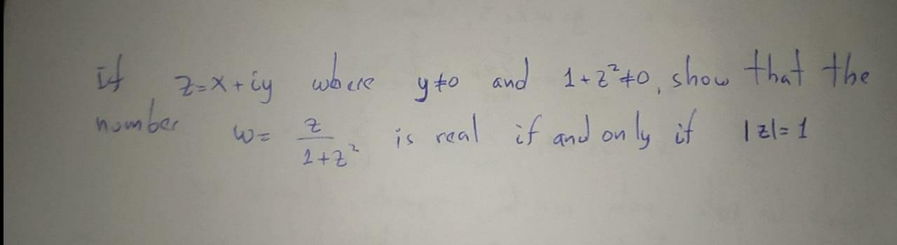 If Number Z X Cy W Where Z 2 2 And 1 2 0 Show That The Y To Is Real If And Only If 121 1 1