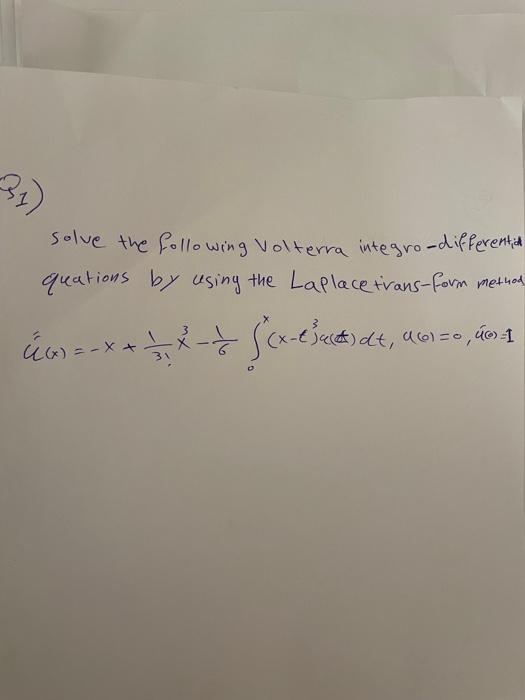 3 Solve The Following Volterra Integro Differentia Quations By Using The Laplace Trans Form X S X 1 Dt U X X 1