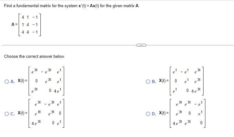 Find A Fundamental Matrix For The System X T Ax T For The Given Matrix A 4 1 1 A 14 1 4 4 1 Choose The Corr 1