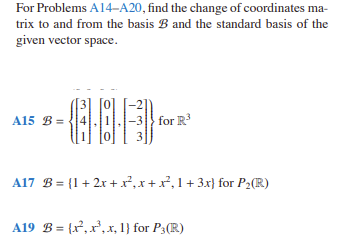 For Problems A14 A20 Find The Change Of Coordinates Ma Trix To And From The Basis B And The Standard Basis Of The Give 1