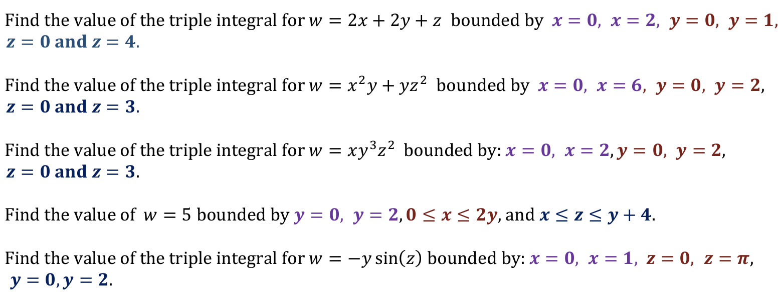 Find The Value Of The Triple Integral For W 2x 2y Z Bounded By X 0 X 2 Y 0 Y 1 Z 0 And Z 4 Find The 1