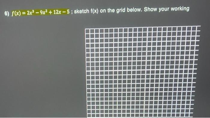 6 F X 2x 9x 12x 5 Sketch F X On The Grid Below Show Your Working 1