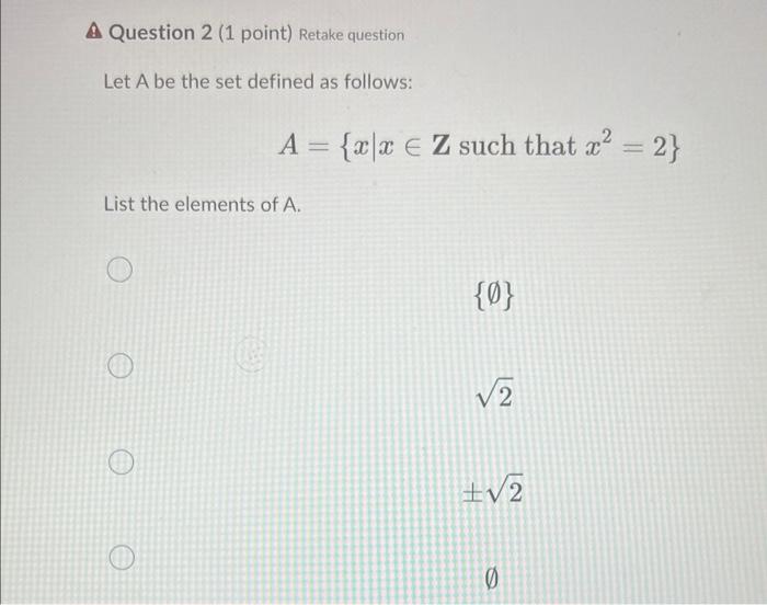 A Question 2 1 Point Retake Question Let A Be The Set Defined As Follows A X X Z Such That X 2 List The Elem 2