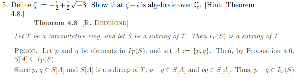 5 Define 1 3 Show That I Is Algebraic Over Q Hint Theorem 4 8 Theorem 4 8 R Dedekind Let T Be A Commut 1