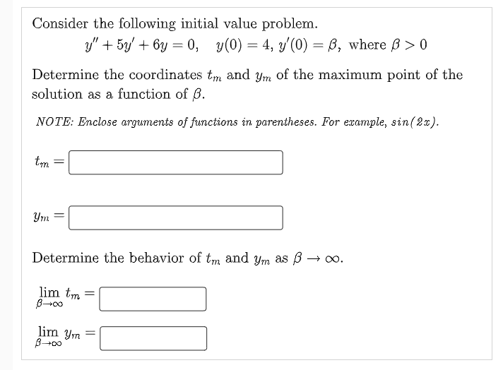 Consider The Following Initial Value Problem Determine The Coordinates Tm And Ym Of The Maximum Point Of The Solution A 1