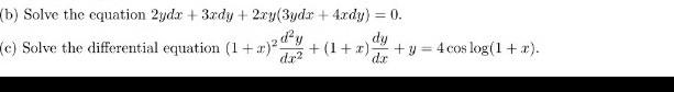 B Solve The Equation 2ydx 3rdy 2xy 3ydr 4xdy 0 Dy C Solve The Differential Equation 1 X 2 2d Y Dz2 1 Z 1