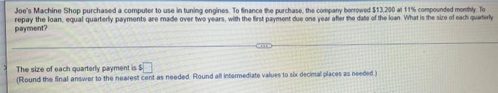 Joe S Machine Shop Purchased A Computer To Use In Tuning Engines To Finance The Purchase The Company Borrowed 13 200 1