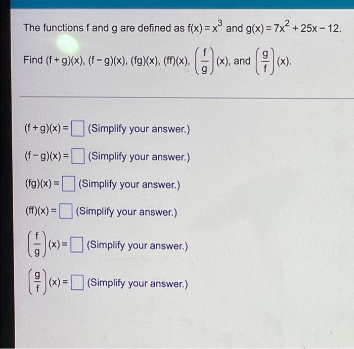 The Functions F And G Are Defined As F X X And G X 7x 25x 12 3 Find F G X F G X Fg X Ff X 1