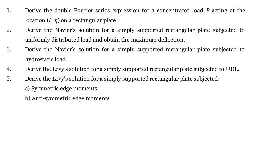 1 2 3 Derive The Double Fourier Series Expression For A Concentrated Load P Acting At The Location E N On A Rectan 1