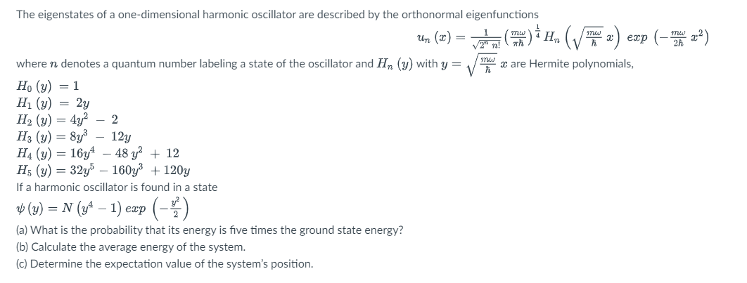 The Eigenstates Of A One Dimensional Harmonic Oscillator Are Described By The Orthonormal Eigenfunctions Ho Y 1 H 1